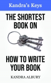 Kandra's Keys - The Shortest Book on How to Write Your Book (Pre-order)